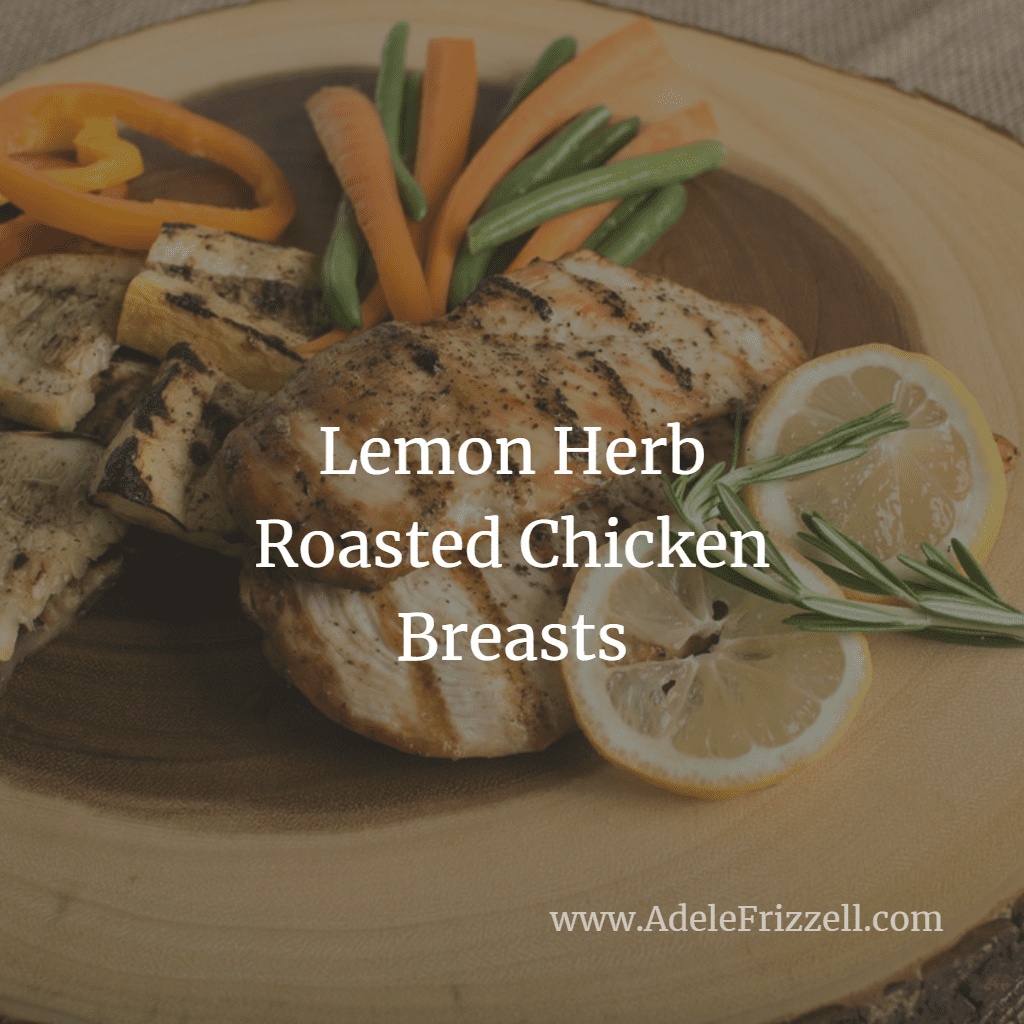 Lemon Herb Roasted Chicken Breasts