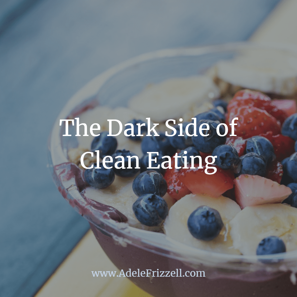 The Dark Side of Clean Eating