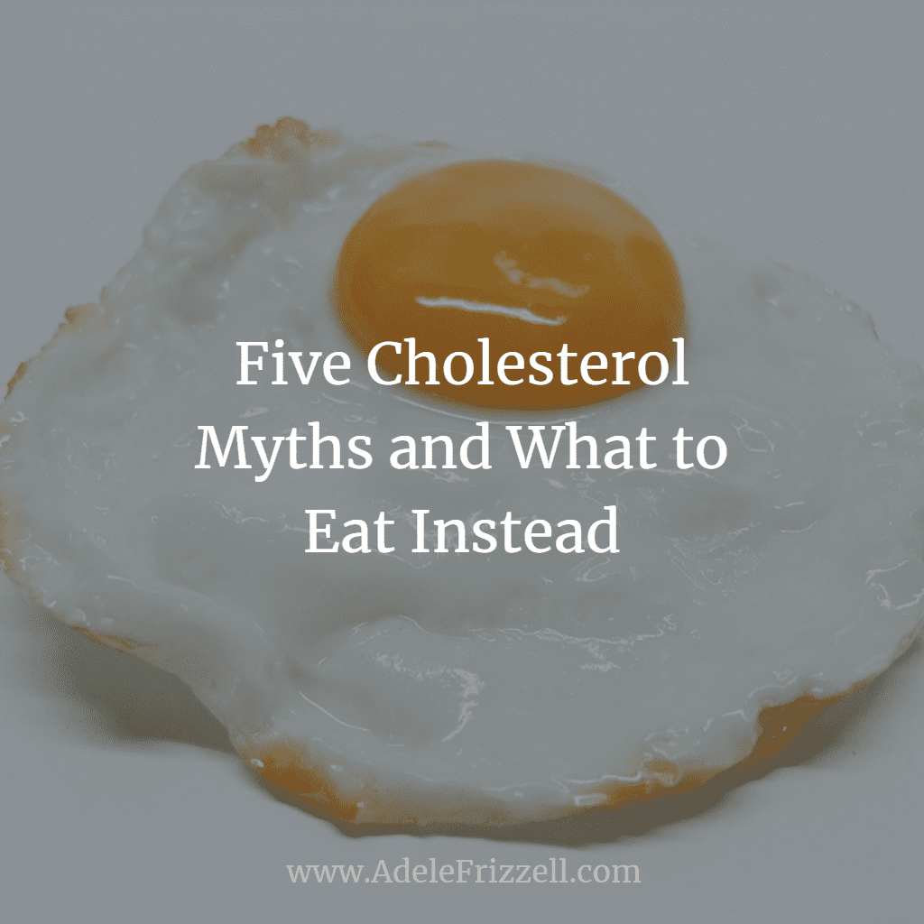 Five Cholesterol Myths and What to Eat Instead