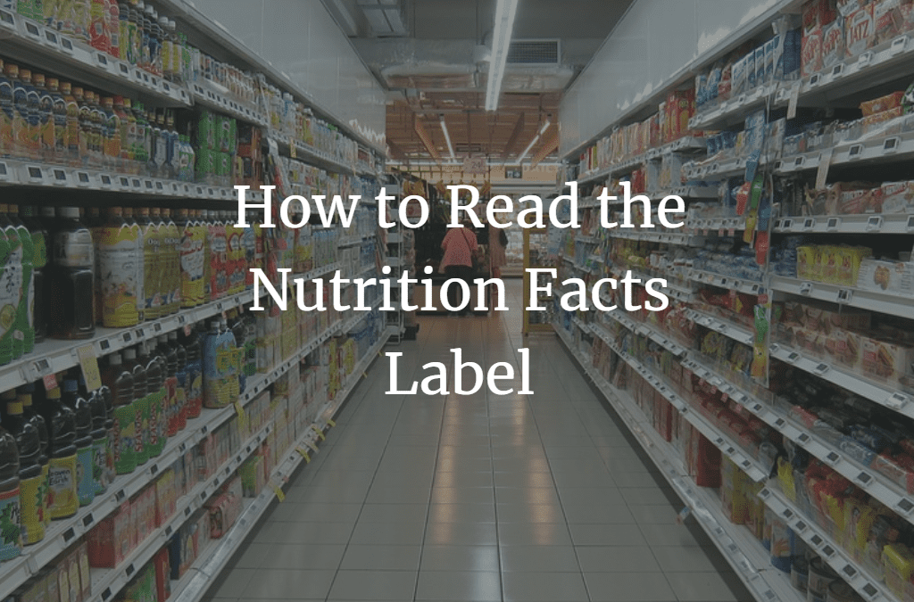 How to Read the Nutrition Facts Label