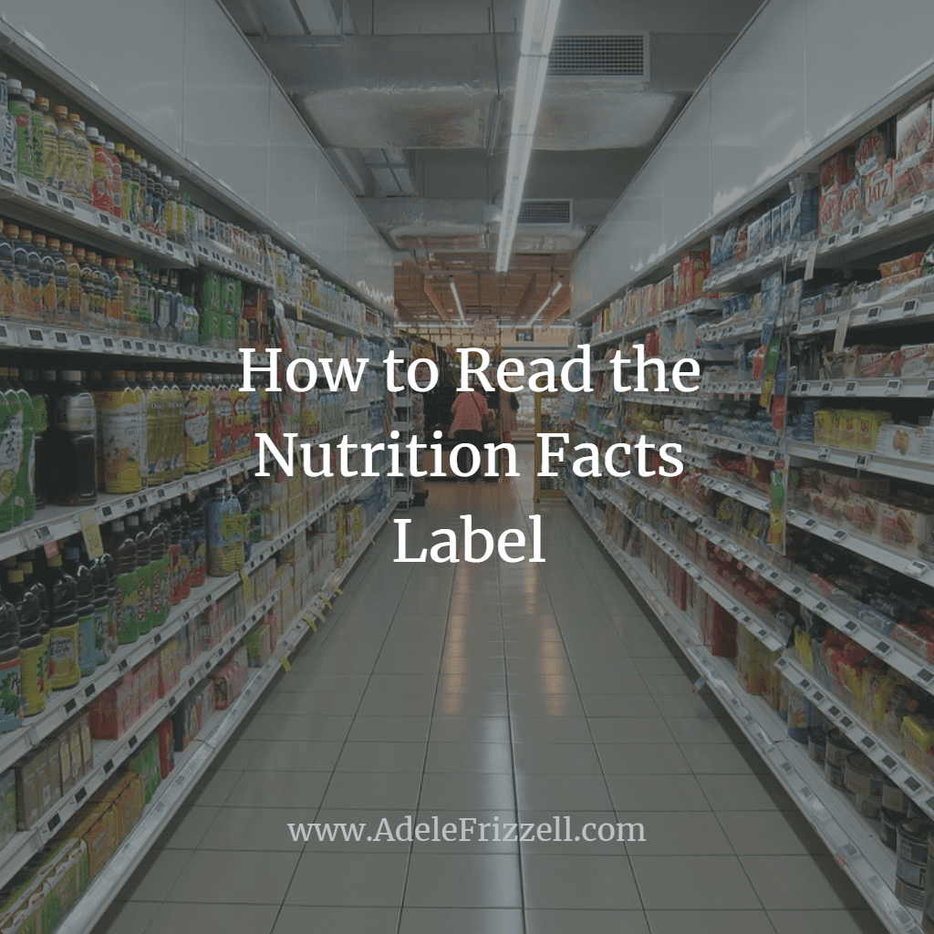 How to Read the Nutrition Facts Label