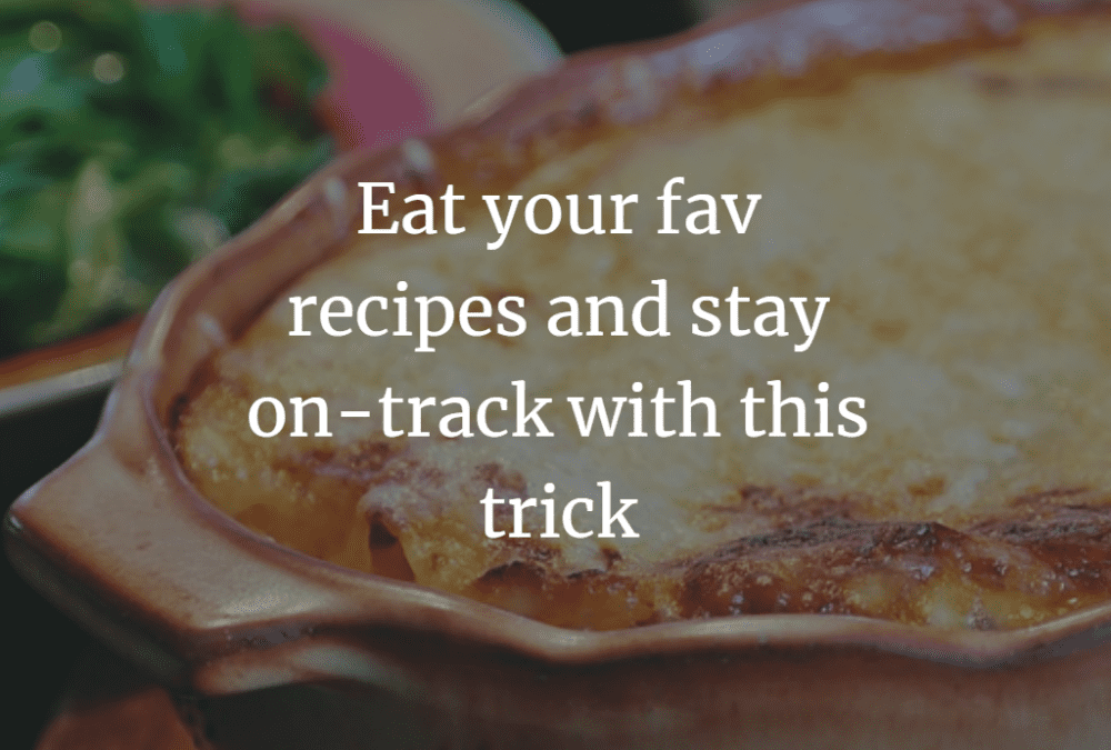 Eat your favorite recipes and stay on track with this trick