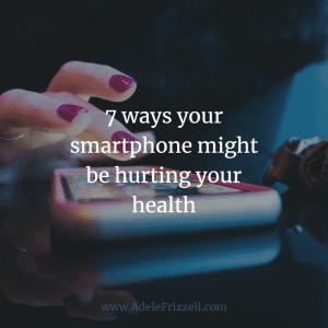 7 ways your smartphone might be hurting your health