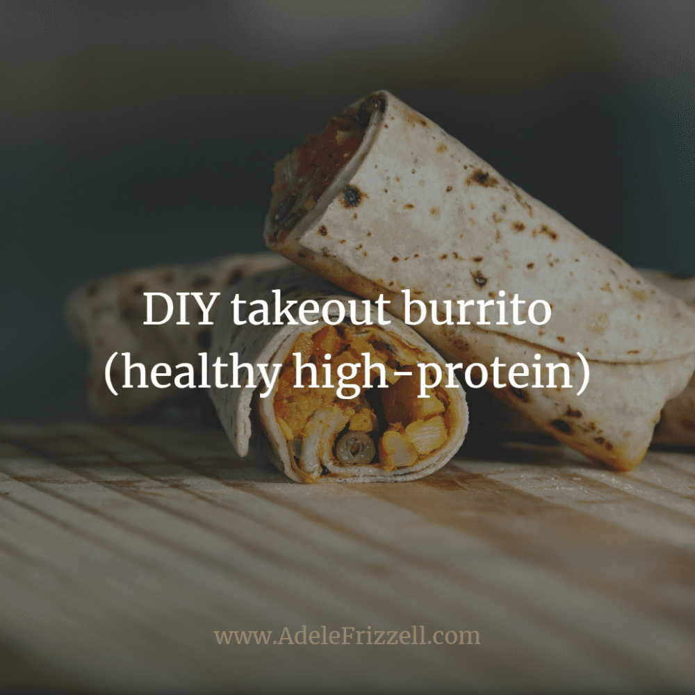 DIY takeout burrito recipe (healthy high-protein)