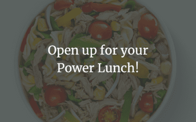Open up for your Power Lunch!