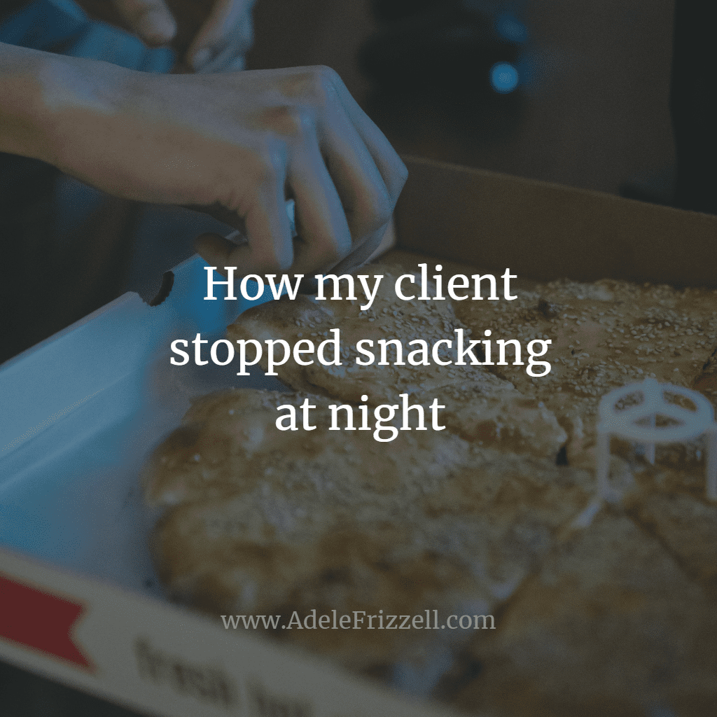 How my client stopped snacking at night