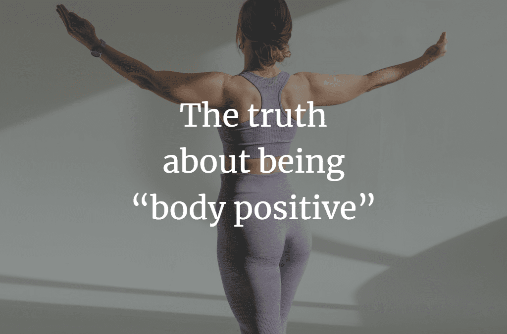 The truth about being body positive