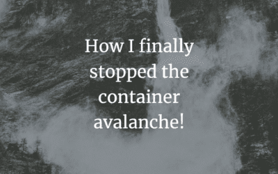 How I finally stopped the container avalanche!