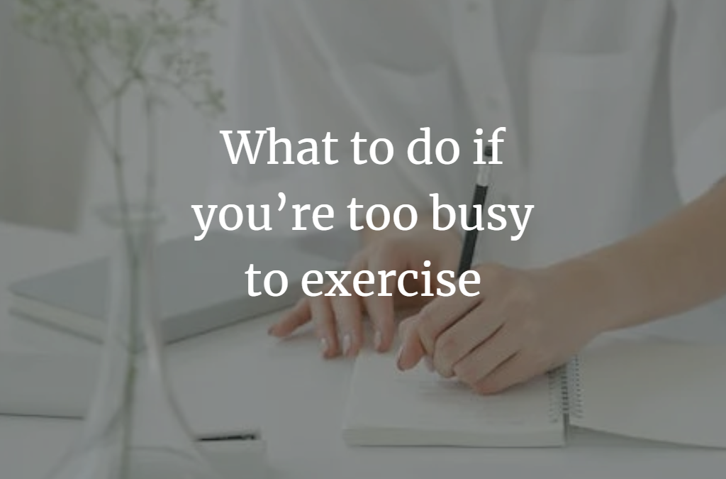 too busy to exercise
