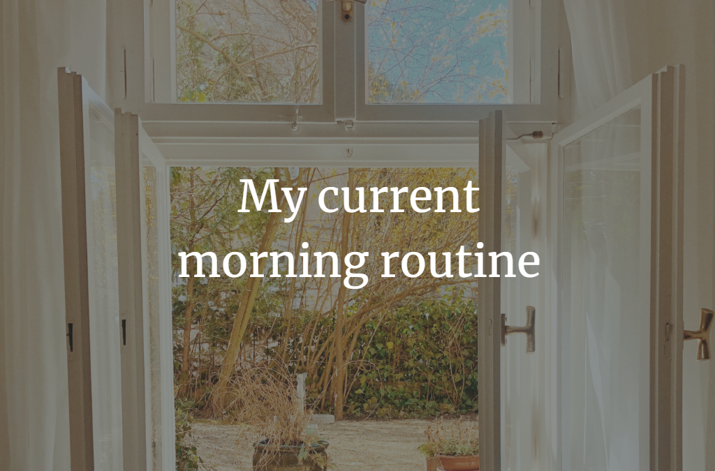 My current morning routine