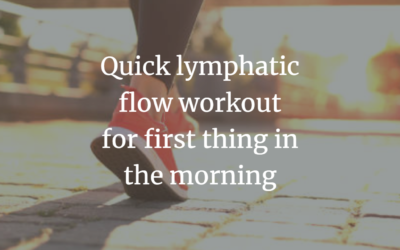 Quick lymphatic flow workout for first thing in the morning