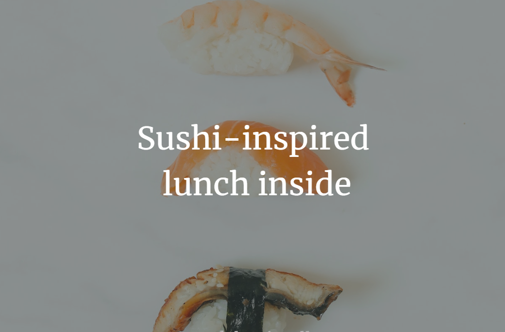 Sushi-inspired lunch recipe