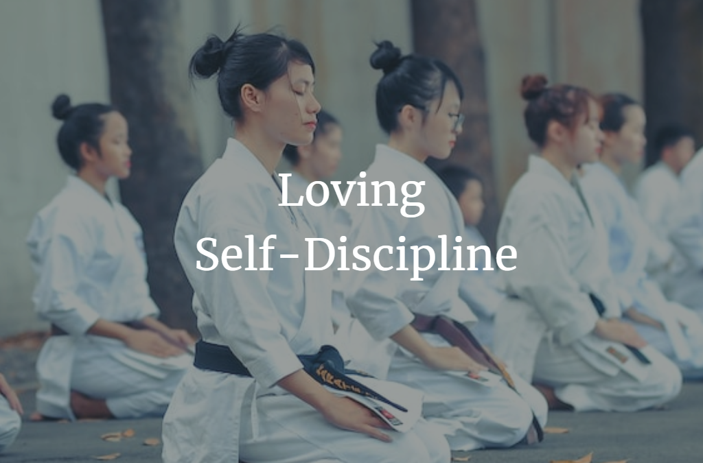 Loving self discipline