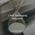 5 Self-Sabotaging behaviors