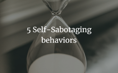5 Self Sabotaging Behaviors